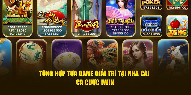 Tổng hợp tựa game giải trí tại nhà cái cá cược iwin